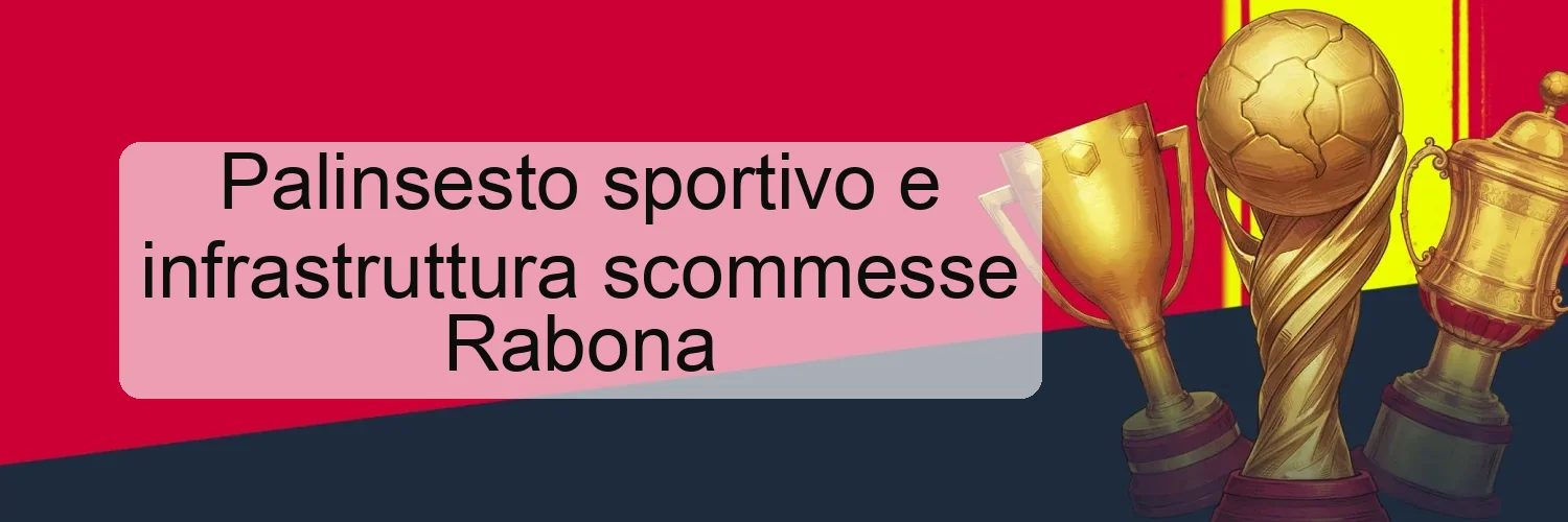 Palinsesto sportivo e infrastruttura scommesse Rabona Palinsesto sportivo e infrastruttura scommesse Rabona