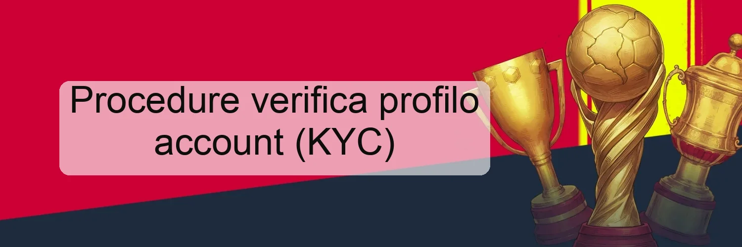 Procedure verifica profilo account (KYC) Procedure verifica profilo account (KYC)